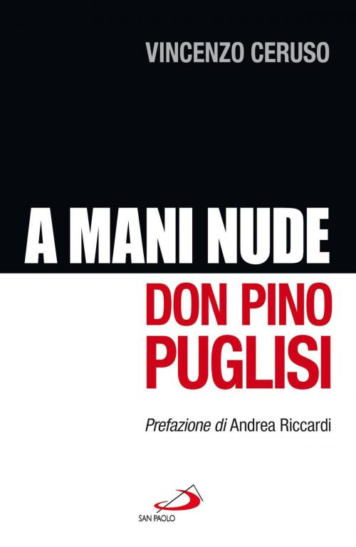 Cover of the book A mani nude. Don Pino Puglisi by Vincenzo Ceruso, San Paolo Edizioni