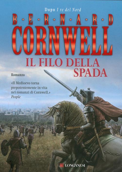 Cover of the book Il filo della spada by Bernard Cornwell, Longanesi