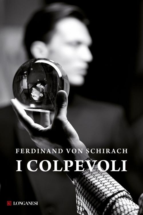 Cover of the book I colpevoli by Ferdinand von Schirach, Longanesi