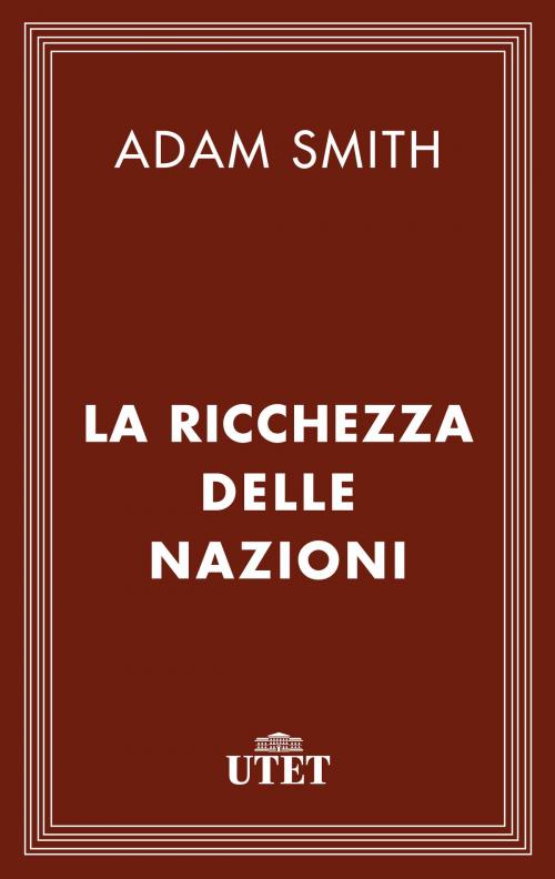 Cover of the book La ricchezza delle nazioni by Adam Smith, UTET
