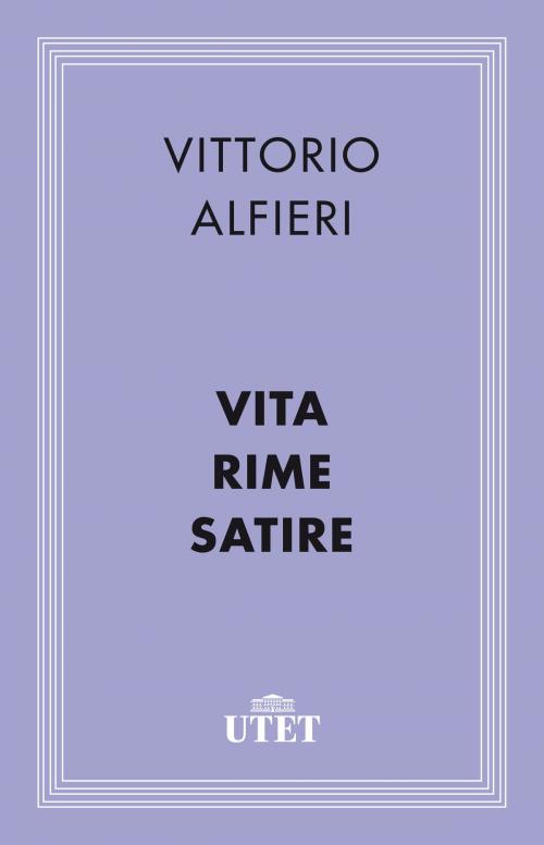 Cover of the book Vita/Rime/Satire by Vittorio Alfieri, UTET