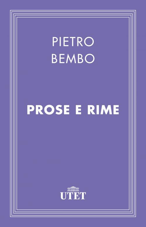 Cover of the book Prose e rime by Pietro Bembo, UTET