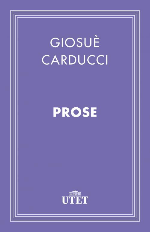 Cover of the book Prose by Giosuè Carducci, UTET