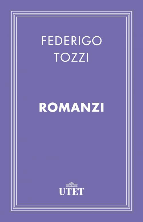 Cover of the book Romanzi by Federigo Tozzi, UTET