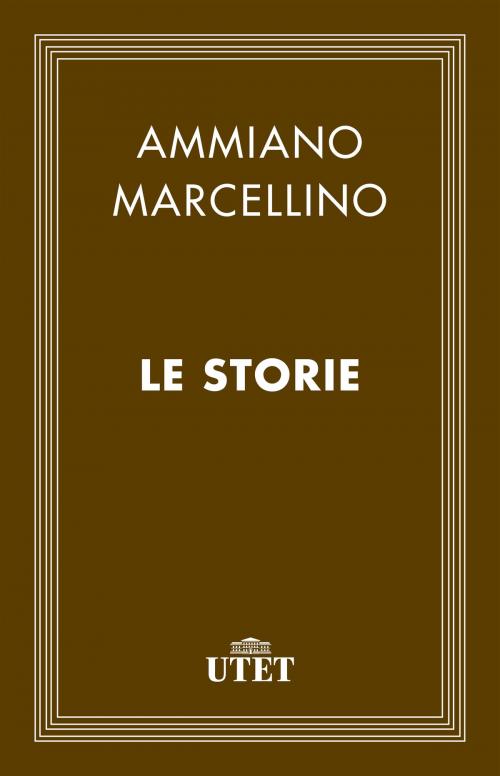 Cover of the book Le storie by Ammiano Marcellino, UTET
