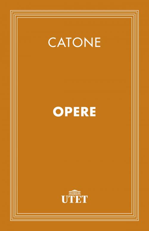 Cover of the book Opere by Catone, UTET