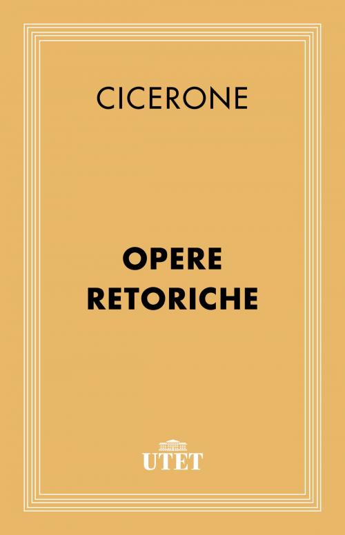 Cover of the book Opere retoriche by Cicerone, UTET