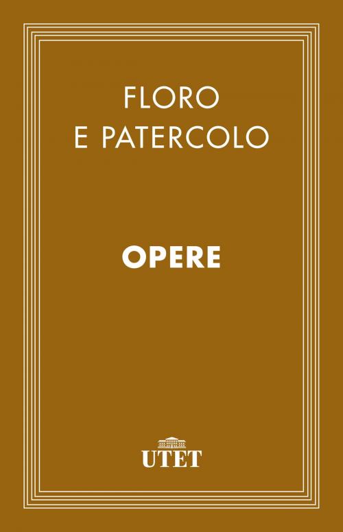 Cover of the book Opere by Floro, Patercolo, UTET