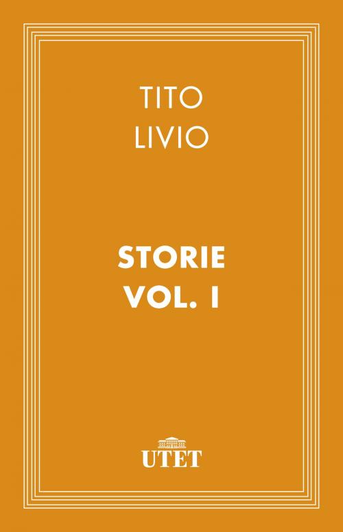 Cover of the book Storie. Vol. I by Tito Livio, UTET