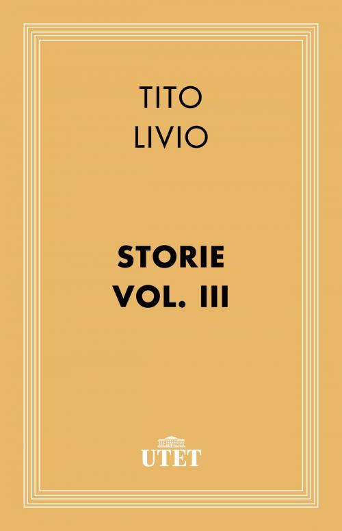 Cover of the book Storie. Vol. III by Tito Livio, UTET