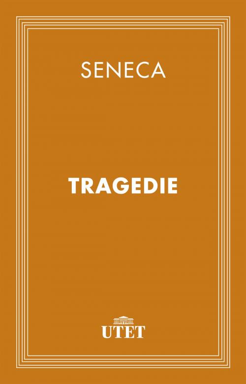 Cover of the book Tragedie by Seneca, UTET