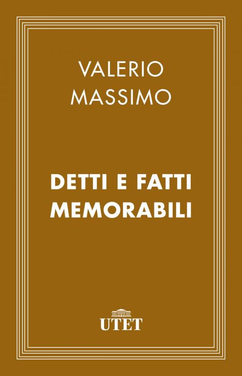 Cover of the book Detti e fatti memorabili by Valerio Massimo, UTET