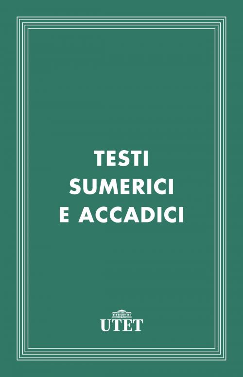 Cover of the book Testi sumerici e accadici by Aa. Vv., UTET