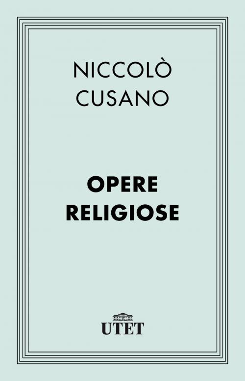 Cover of the book Opere religiose by Niccolò Cusano, UTET