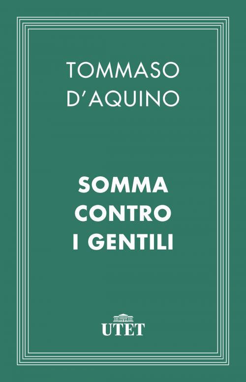 Cover of the book Somma contro i Gentili by Tommaso Aquino (d'), UTET