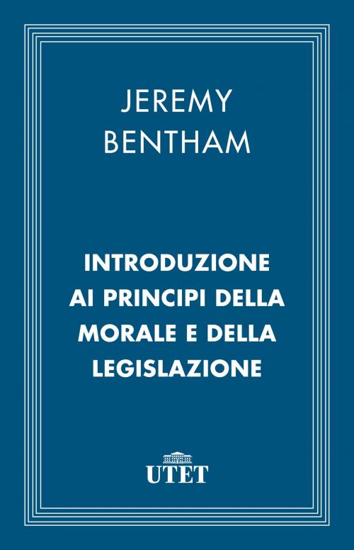 Cover of the book Introduzione ai principi della morale e della legislazione by Jeremy Bentham, UTET