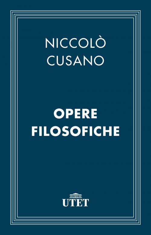 Cover of the book Opere filosofiche by Niccolò Cusano, UTET