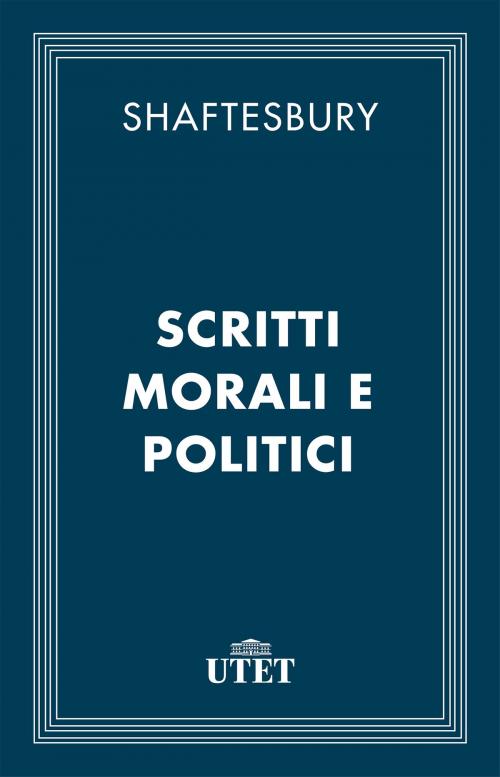 Cover of the book Scritti morali e politici by Shaftesbury, UTET