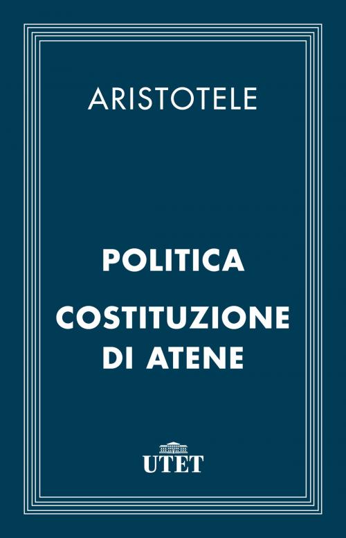 Cover of the book Politica e Costituzione di Atene by Aristotele, UTET