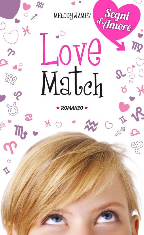 Cover of the book Love Match. Segni d'Amore. Vol. 1 by Melody James, De Agostini