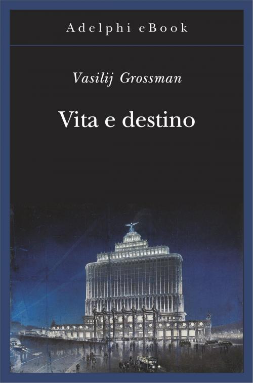 Cover of the book Vita e destino by Vasilij Grossman, Adelphi