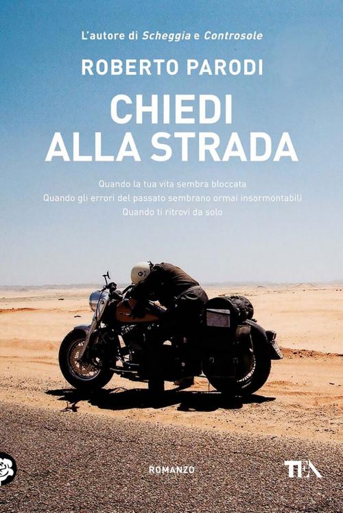 Cover of the book Chiedi alla strada by Roberto Parodi, TEA
