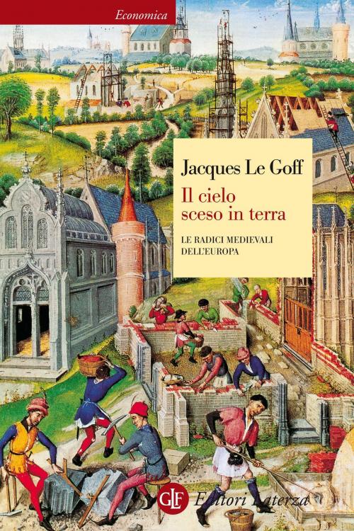 Cover of the book Il cielo sceso in terra by Jacques Le Goff, Editori Laterza