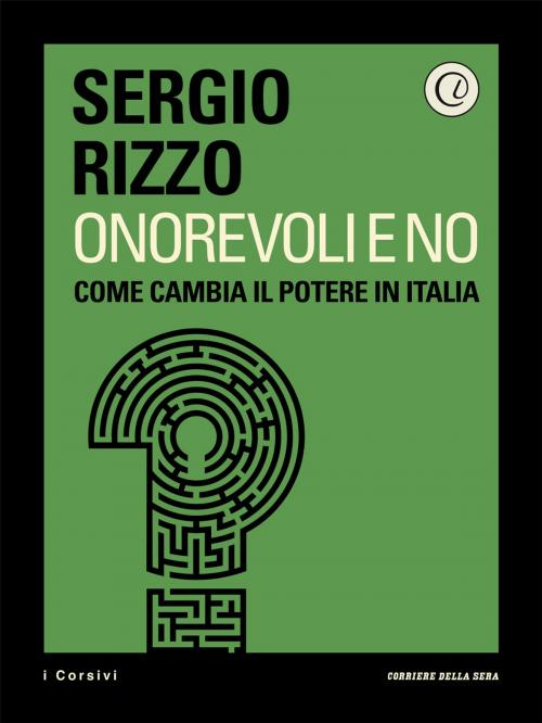 Cover of the book Onorevoli e no by Corriere della Sera, Sergio Rizzo, Corriere della Sera