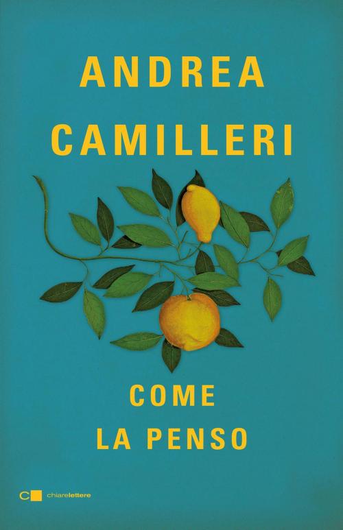 Cover of the book Come la penso by Andrea Camilleri, Chiarelettere