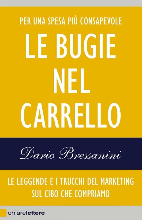 Cover of the book Le bugie nel carrello by Dario Bressanini, Chiarelettere