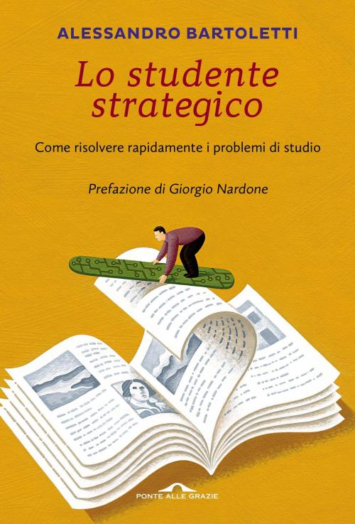 Cover of the book Lo studente strategico by Alessandro Bartoletti, Ponte alle Grazie
