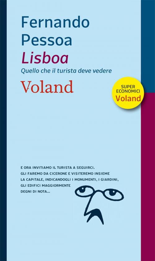 Cover of the book Lisboa. Quello che il turista deve vedere by Fernando Pessoa, Voland