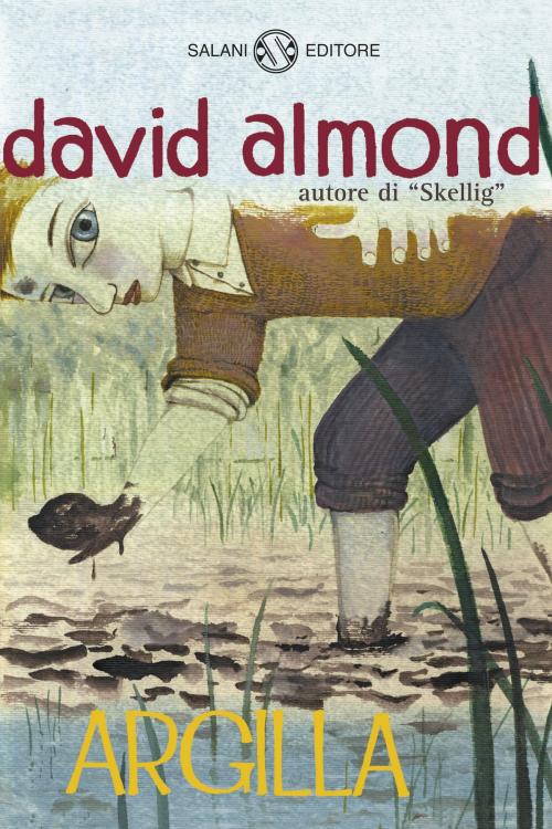 Cover of the book Argilla by David Almond, Salani Editore