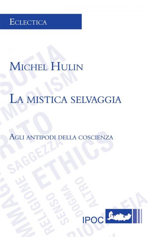 Cover of the book La Mistica Selvaggia by Michel Hulin, IPOC Italian Path of Culture