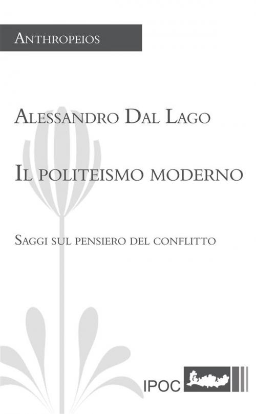 Cover of the book Il politeismo moderno by Alessandro Dal Lago, IPOC Italian Path of Culture