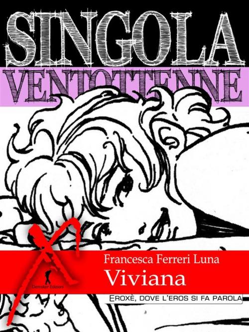 Cover of the book Singola ventottenne. Viviana. by Francesca Ferreri Luna, Eroxè