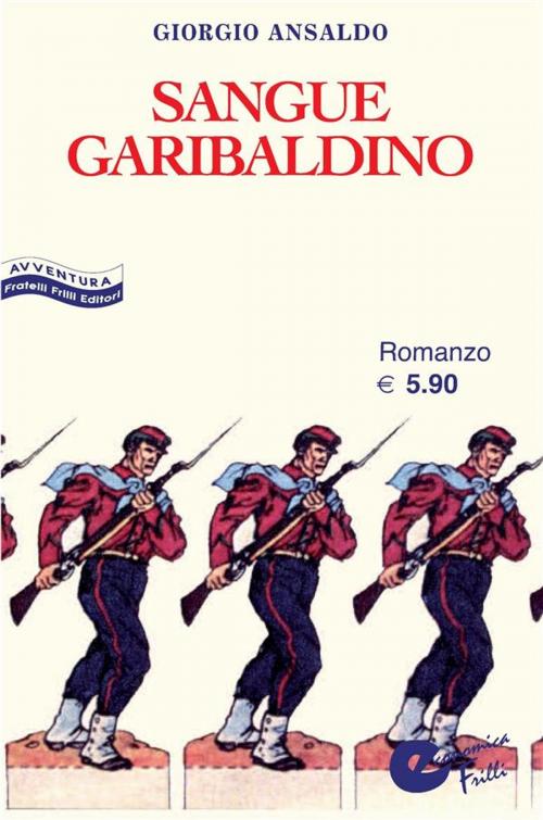 Cover of the book Sangue garibaldino by Giorgio Ansaldo, Fratelli Frilli Editori