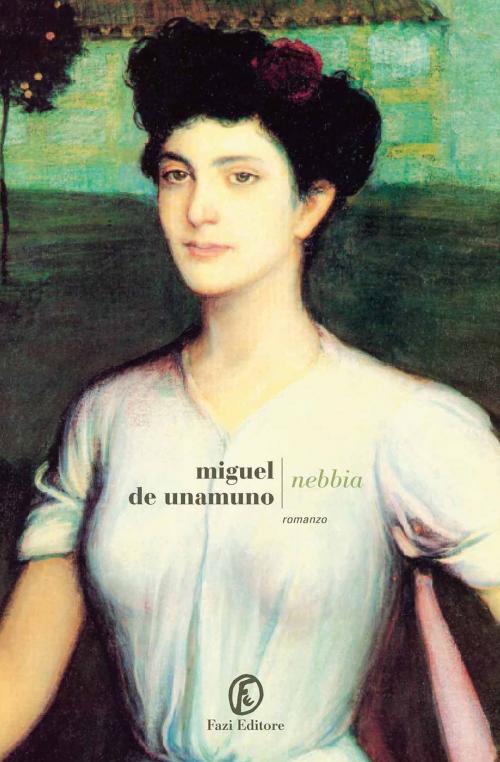 Cover of the book Nebbia by Miguel de Unamuno, Fazi Editore