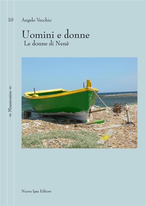 Cover of the book Le donne di Nenè. Uomini e donne by Angelo Vecchio, Nuova Ipsa Editore