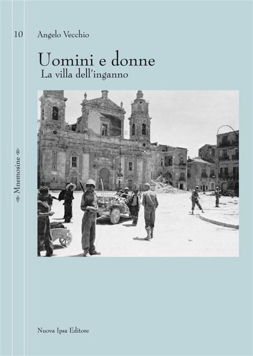 Cover of the book La villa dell'inganno. Uomini e donne by Angelo Vecchio, Nuova Ipsa Editore