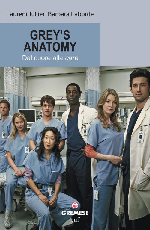 Cover of the book Grey's Anatomy by Laurent Jullier, Barbara Laborde, Gremese Editore