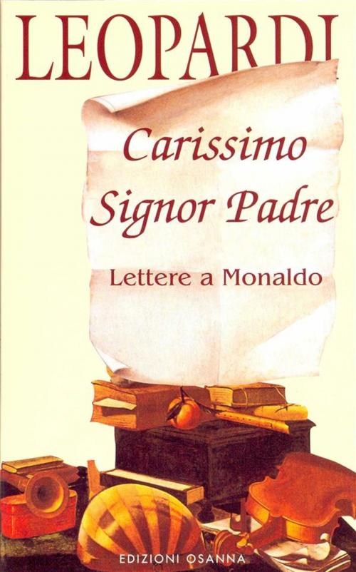 Cover of the book Carissimo Signor Padre by Giacomo Leopardi, Osanna Edizioni
