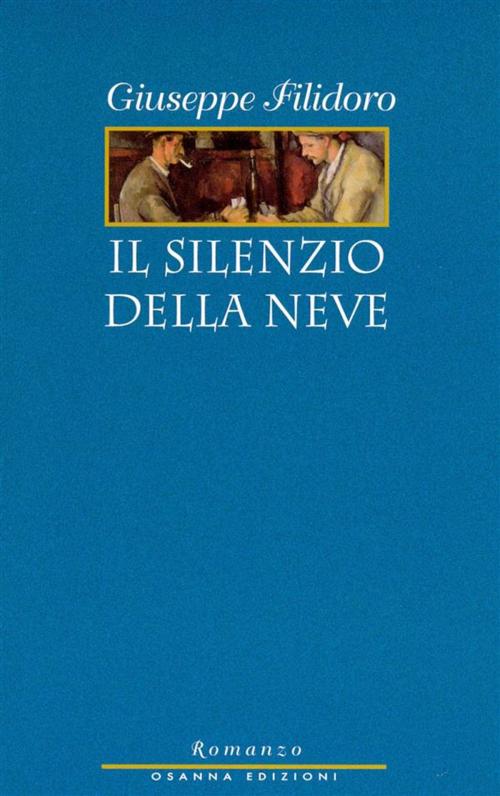 Cover of the book Il silenzio della neve by Giuseppe Filidoro, Osanna Edizioni