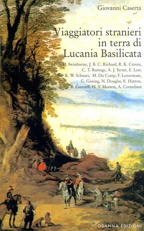 Cover of the book Viaggiatori stranieri in terra di Lucania Basilicata by Caserta Giovanni, Osanna Edizioni