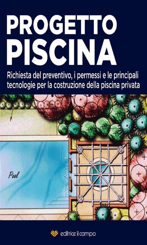 Cover of the book Progetto Piscina by Editrice Il Campo, Editrice Il Campo