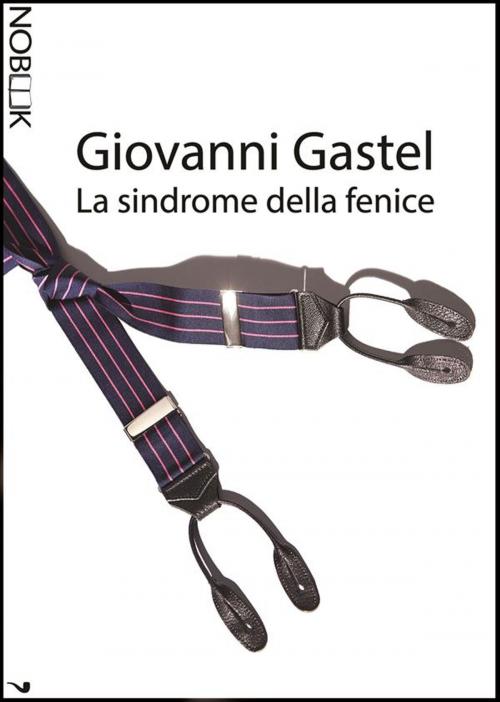 Cover of the book La sindrome della fenice by Giovanni Gastel, Tatiana Carelli, Nobook