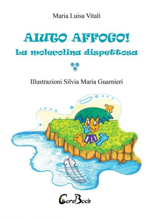 Cover of the book Aiuto affogo! by Maria Luisa Vitali, CoreBook