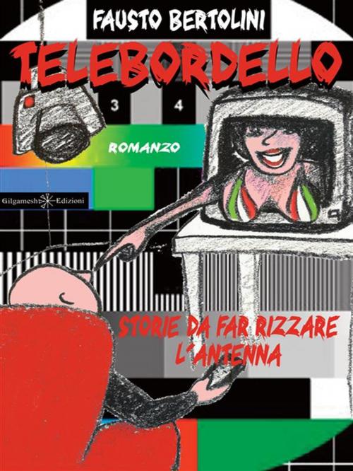 Cover of the book Telebordello by Fausto Bertolini, Gilgamesh Edizioni