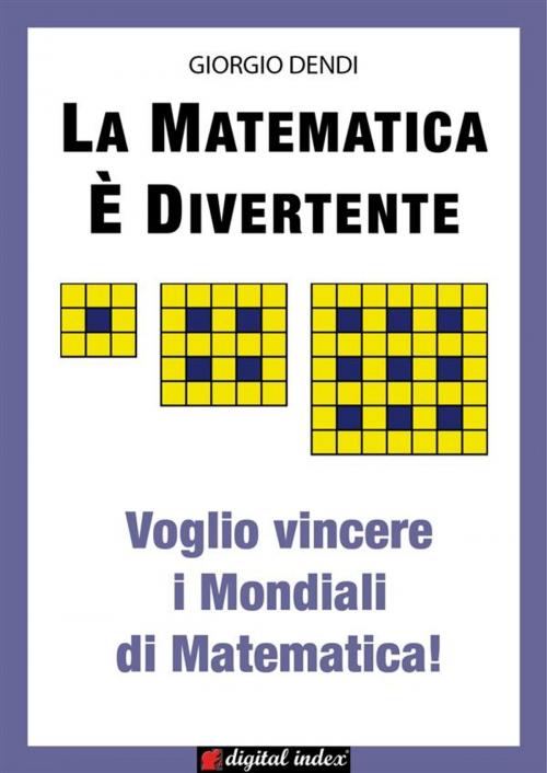 Cover of the book La matematica è divertente by Giorgio Dendi, Digital Index