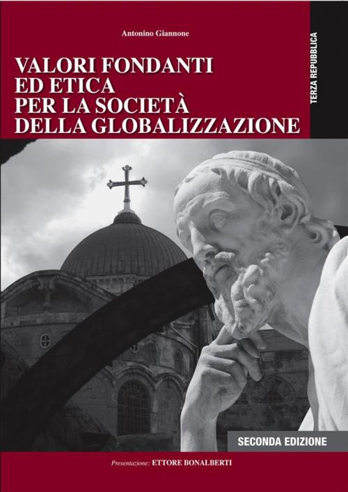 Cover of the book Valori Fondanti ed Etica per la Società della Globalizzazione - Seconda Edizione by Antonino Giannone, Mazzanti Libri